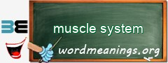 WordMeaning blackboard for muscle system